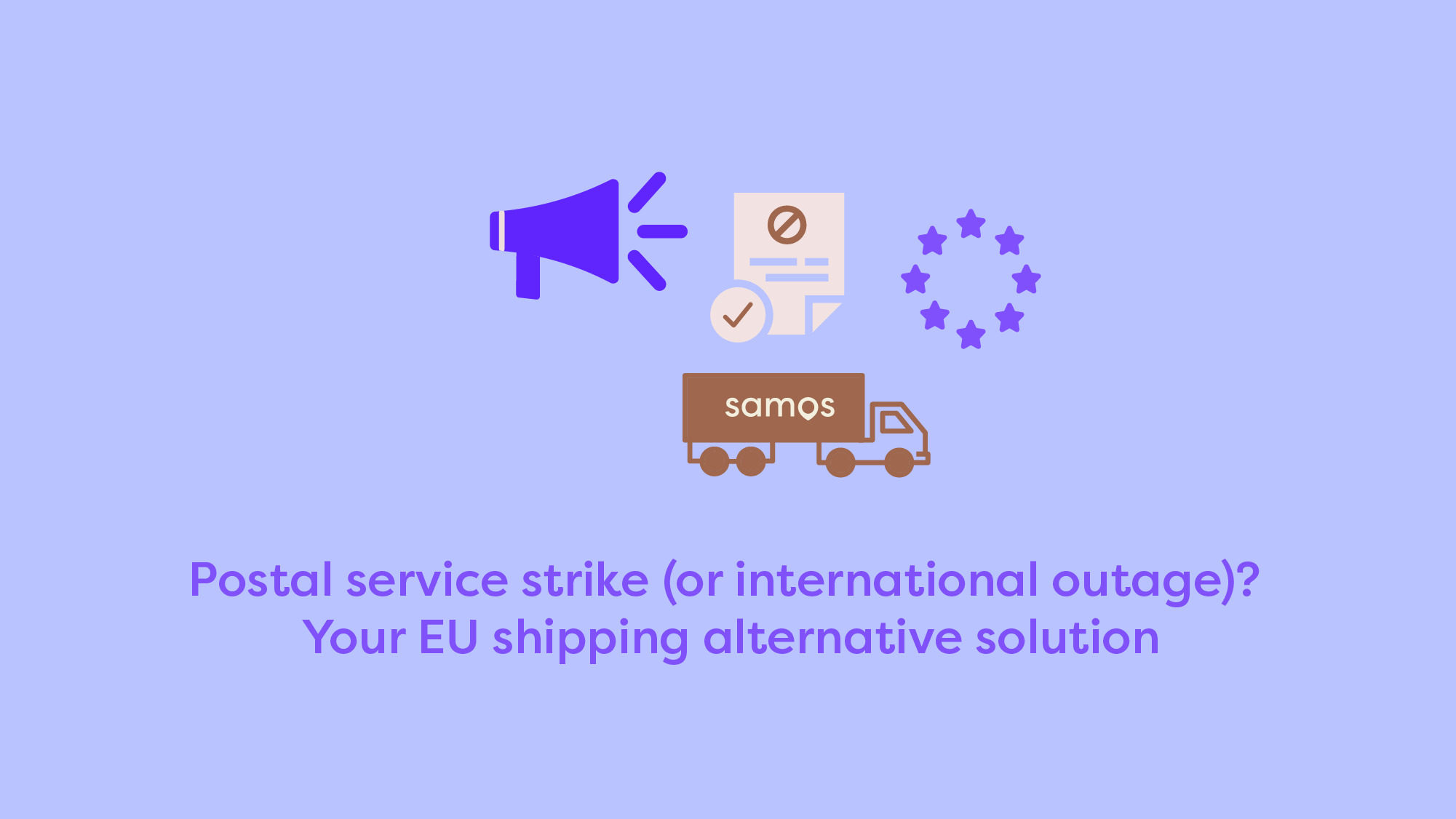 Postal service strike (or international outage)? Your EU shipping alternative solution