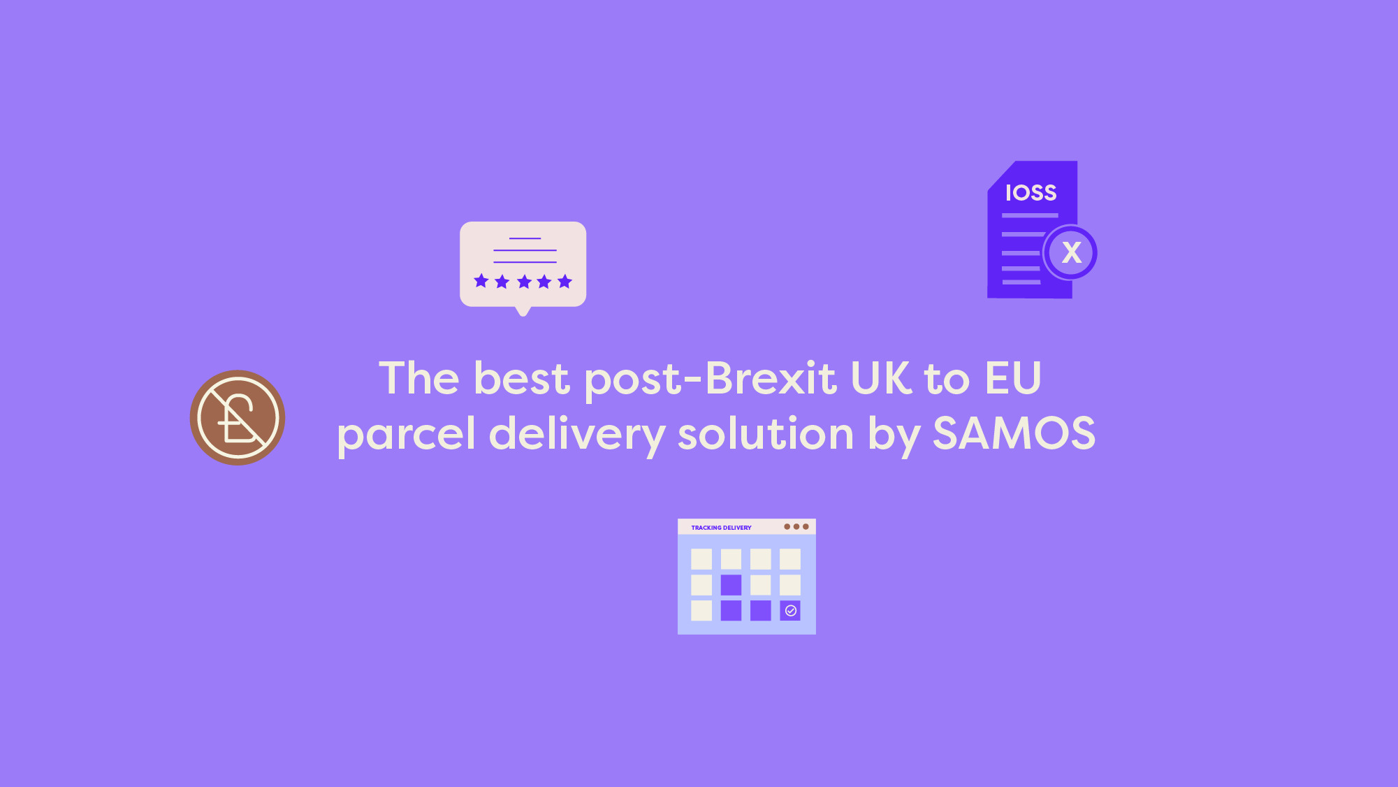 The best post-Brexit UK to EU parcel delivery solution by SAMOS