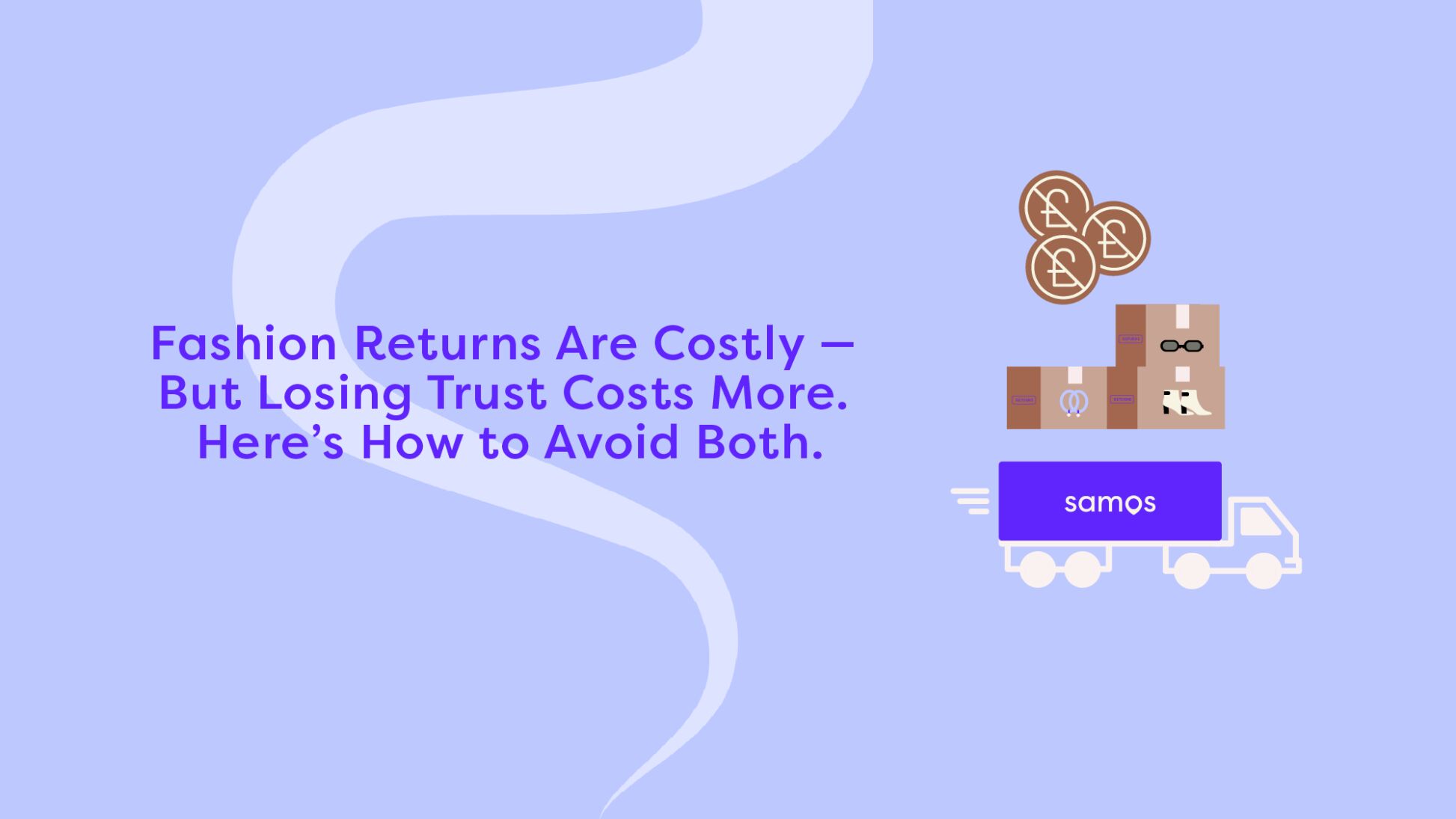 Fashion returns are costly - but losing trust cost more. Heres how to avoid both