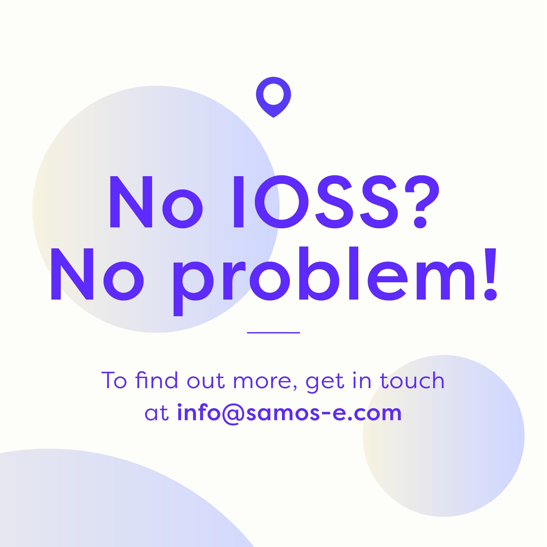 No IOSS number? No problem. SAMOS enables EU shipping without an IOSS number